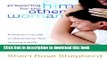 [PDF] Preparing Him for the Other Woman: A Mother s Guide to Raising Her Son to Love a Wife and