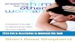 [PDF] Preparing Him for the Other Woman: A Mother s Guide to Raising Her Son to Love a Wife and