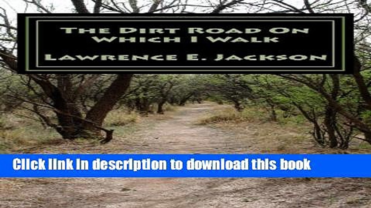 [Read PDF] The Dirt Road On Which I Walk Ebook Online