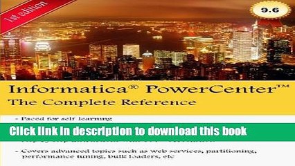 [Read PDF] Informatica PowerCenter - The Complete Reference: The one-stop guide for all