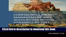 Download Configuring Project Management And Accounting Within Dynamics AX 2012 Ebook Online