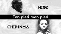 Hiro Ft. Chidinma - Ton Pied Mon Pied (Vidéo lyrics)
