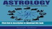 Read Astrology: The Ultimate Comprehensive Guide on Reading Horoscope Symbols and Zodiac Signs for