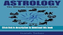 Read Astrology: The Ultimate Comprehensive Guide on Reading Horoscope Symbols and Zodiac Signs for