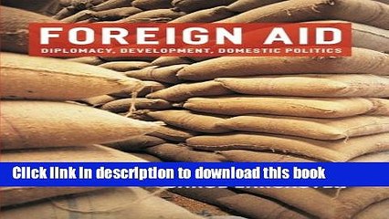 [Read PDF] Foreign Aid: Diplomacy, Development, Domestic Politics Free Books