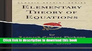 Read Elementary Theory of Equations (Classic Reprint) PDF Free