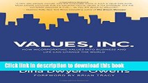 [Read PDF] Values, Inc.: How Incorporating Values into Business and Life Can Change the World