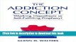 Read The Addiction Concept: Working Hypothesis or Self-Fulfilling Prophecy?  PDF Online
