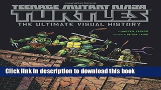 [Read PDF] Teenage Mutant Ninja Turtles: The Ultimate Visual History  Read Online