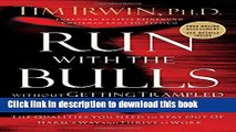 [Read PDF] Run With the Bulls Without Getting Trampled: The Qualities You Need to Stay Out of Harm