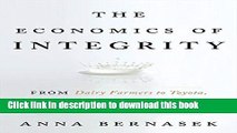 [Read PDF] The Economics of Integrity: From Dairy Farmers to Toyota, How Wealth Is Built on Trust