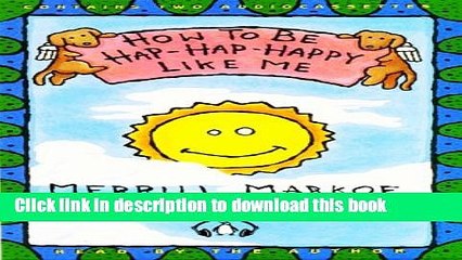 Download How To Be Hap Hap Happy Like Me Ebook Online