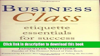 [Read PDF] Business Class: Etiquette Essentials for Success at Work Ebook Free