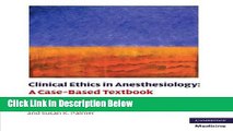 Download Clinical Ethics in Anesthesiology: A Case-Based Textbook (Cambridge Medicine (Paperback))