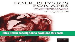 Read Folk Physics for Apes: Chimpanzees, Tool-use, and Causal Understanding  Ebook Free