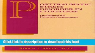 Read Posttraumatic Stress Disorder in Litigation: Guidelines For Forensic Assess  Ebook Free