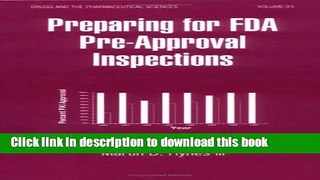 [Read PDF] Preparing for FDA Pre-Approval Inspections (Drugs and the Pharmaceutical Sciences)