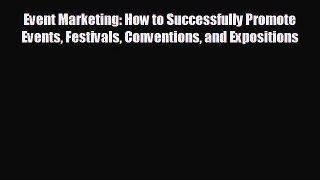 Free [PDF] Downlaod Event Marketing: How to Successfully Promote Events Festivals Conventions