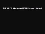 FREE PDF M*A*S*H (TV Milestones) (TV Milestones Series)#  DOWNLOAD ONLINE