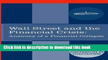 [PDF] Wall Street and the Financial Crisis: Anatomy of a Financial Collapse (Cosimo Reports)  Read