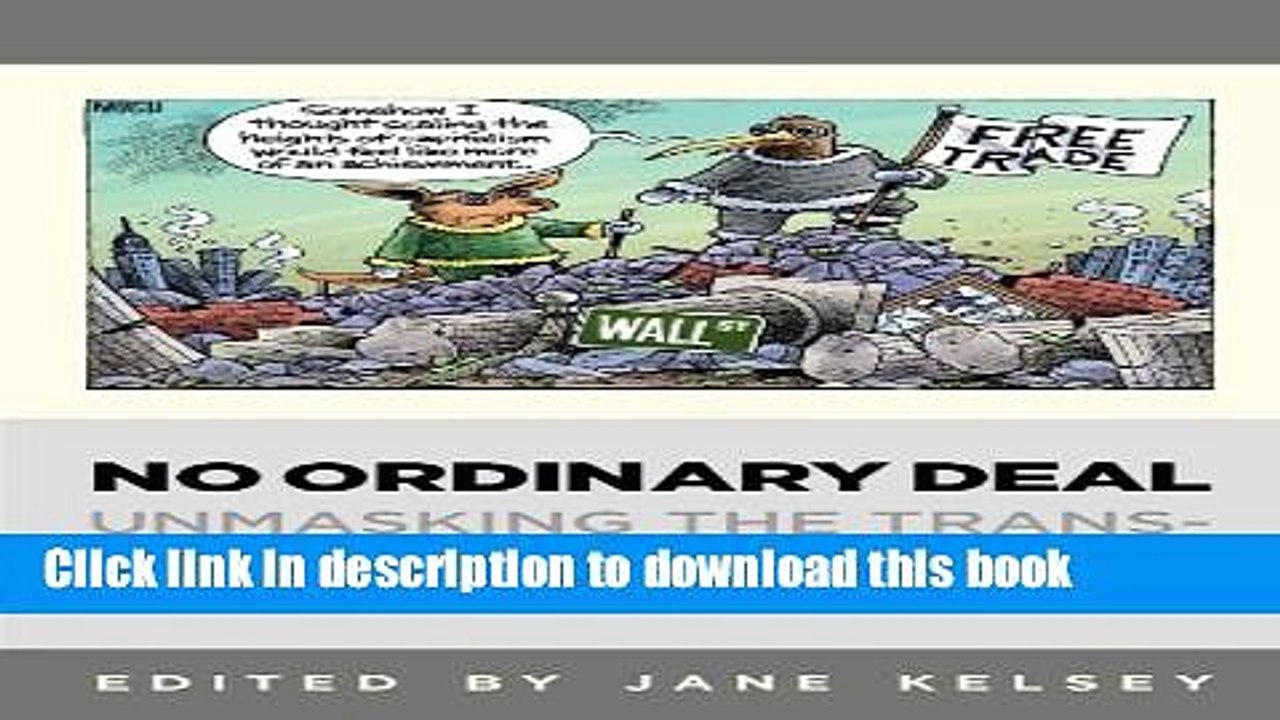 [Read PDF] No Ordinary Deal: Unmasking the Trans-Pacific Partnership Free Trade Agreement Free