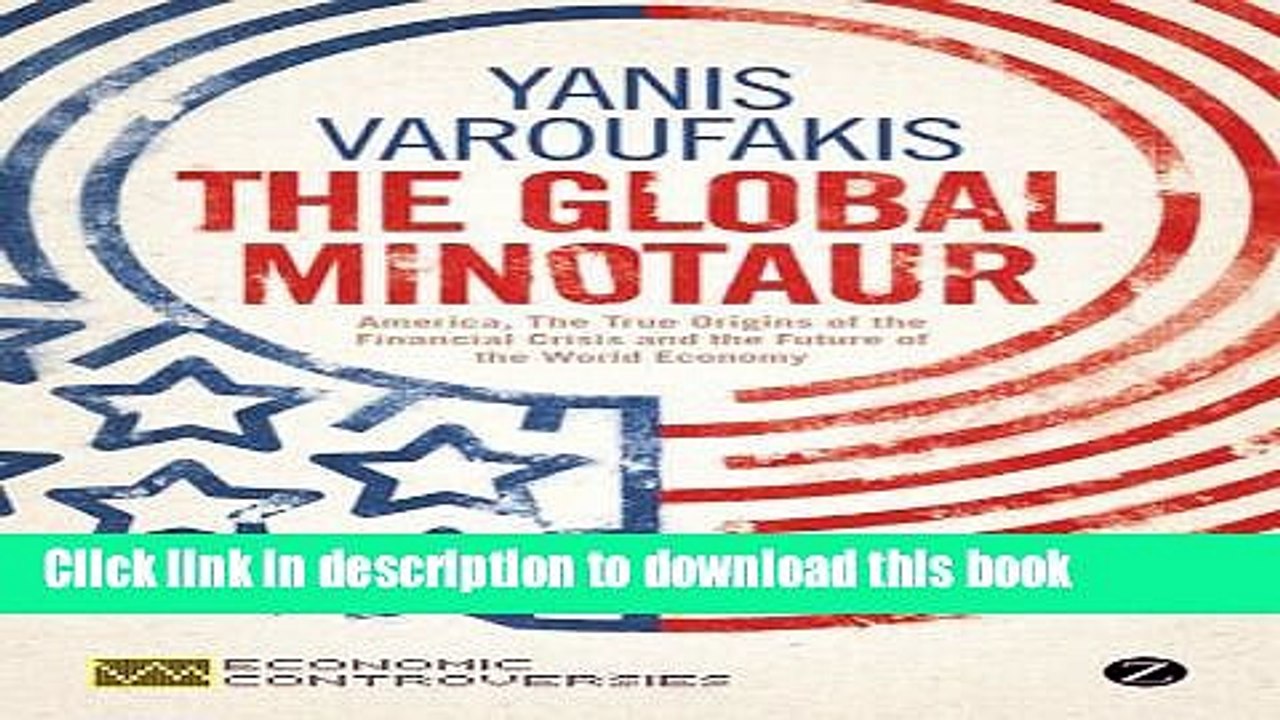 [PDF] The Global Minotaur: America, The True Origins of the Financial Crisis and the Future of the