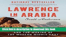 Read Lawrence in Arabia: War, Deceit, Imperial Folly and the Making of the Modern Middle East