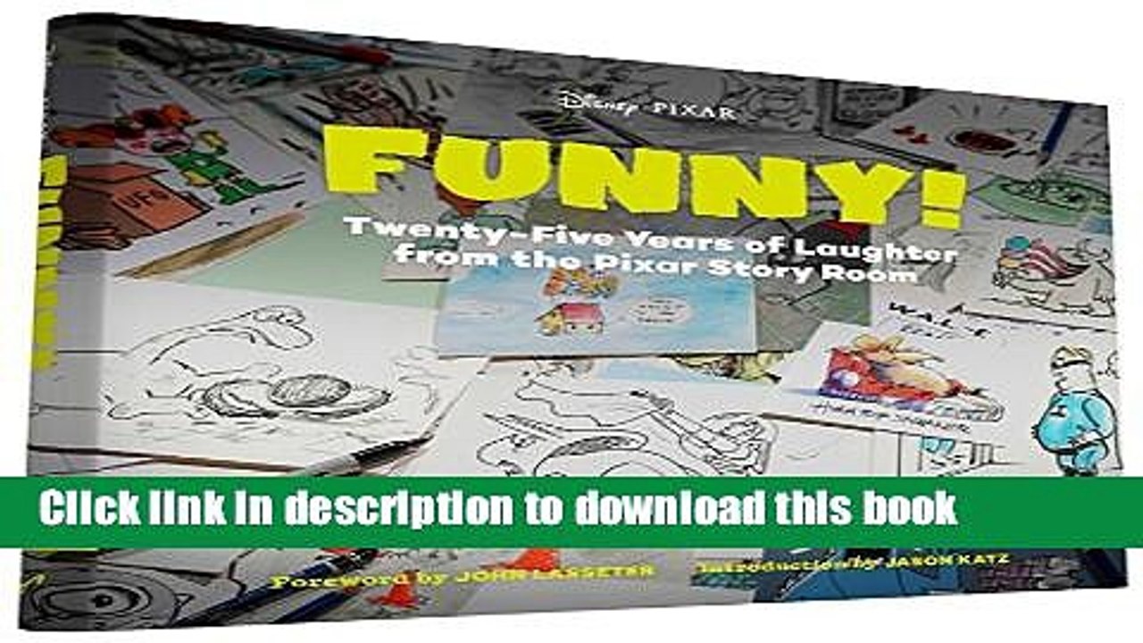 Download Funny!: Twenty-Five Years of Laughter from the Pixar Story Room Ebook Free