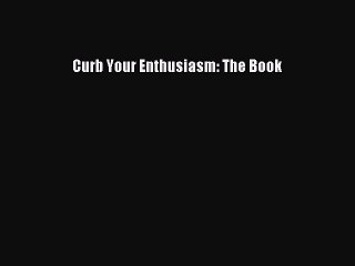 EBOOK ONLINE Curb Your Enthusiasm: The Book#  FREE BOOOK ONLINE