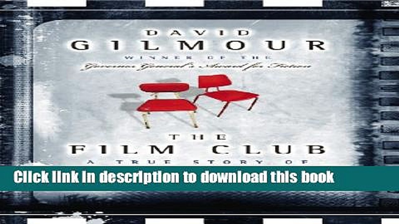 Read The Film Club: A True Story of a Father and a Son Ebook Free