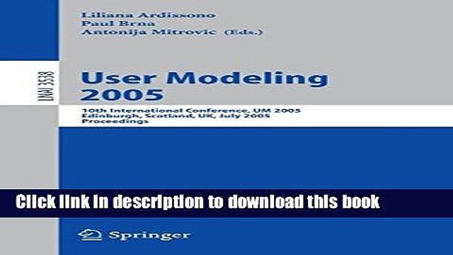 Read User Modeling 2005: 10th International Conference, UM 2005, Edinburgh, Scotland, UK, July