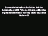 READ book Elephant Coloring Book For Adults: An Adult Coloring Book of 40 Patterned Henna