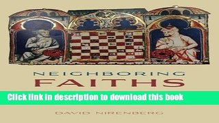 Read Neighboring Faiths: Christianity, Islam, and Judaism in the Middle Ages and Today PDF Free