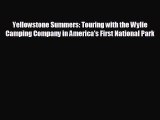 complete Yellowstone Summers: Touring with the Wylie Camping Company in America's First National