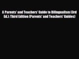 READ book A Parents' and Teachers' Guide to Bilingualism (3rd Ed.): Third Edition (Parents'