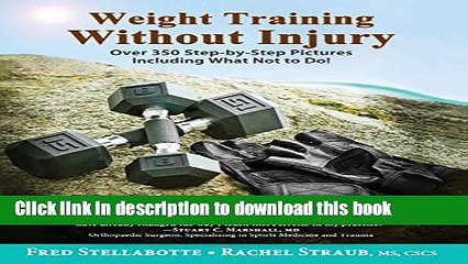 Read Weight Training Without Injury: Over 350 Step-By-Step Pictures Including What Not to Do!