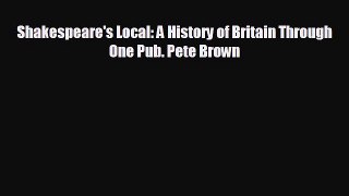 different  Shakespeare's Local: A History of Britain Through One Pub. Pete Brown