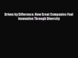 READ FREE FULL EBOOK DOWNLOAD  Driven by Difference: How Great Companies Fuel Innovation Through