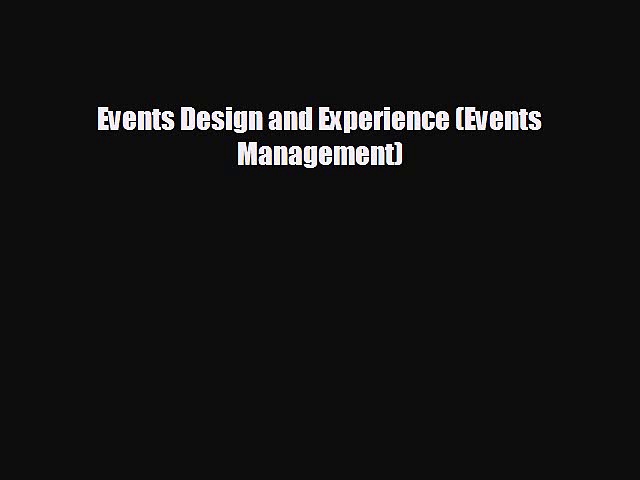 READ book Events Design and Experience (Events Management)  FREE BOOOK ONLINE