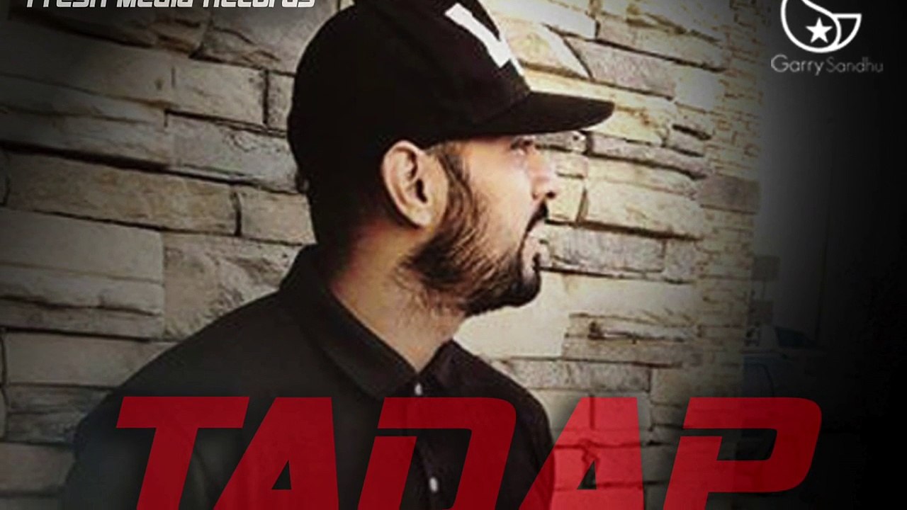 TADAP GARRY SANDHU FULL VIDEO NEW PUNJABI SONG 2016