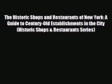 different  The Historic Shops and Restaurants of New York: A Guide to Century-Old Establishments