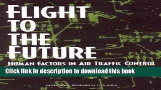 [Read PDF] Flight to the Future: Human Factors in Air Traffic Control Download Free