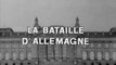 2e Guerre Mondiale - Les grandes batailles, la bataille d'Allemagne #2