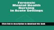 [Read PDF] Forensic Mental Health Nursing in Acute Settings: Forensic Aspects of Acute Care Ebook