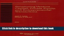 Read Structuring Venture Capital, Private Equity and Entrepreneurial Transactions Ebook Free