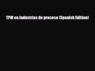 there is TPM en industrias de proceso (Spanish Edition)