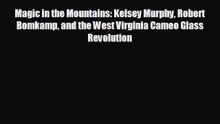 there is Magic in the Mountains: Kelsey Murphy Robert Bomkamp and the West Virginia Cameo