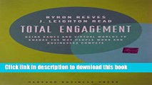 [Read PDF] Total Engagement: How Games and Virtual Worlds Are Changing the Way People Work and