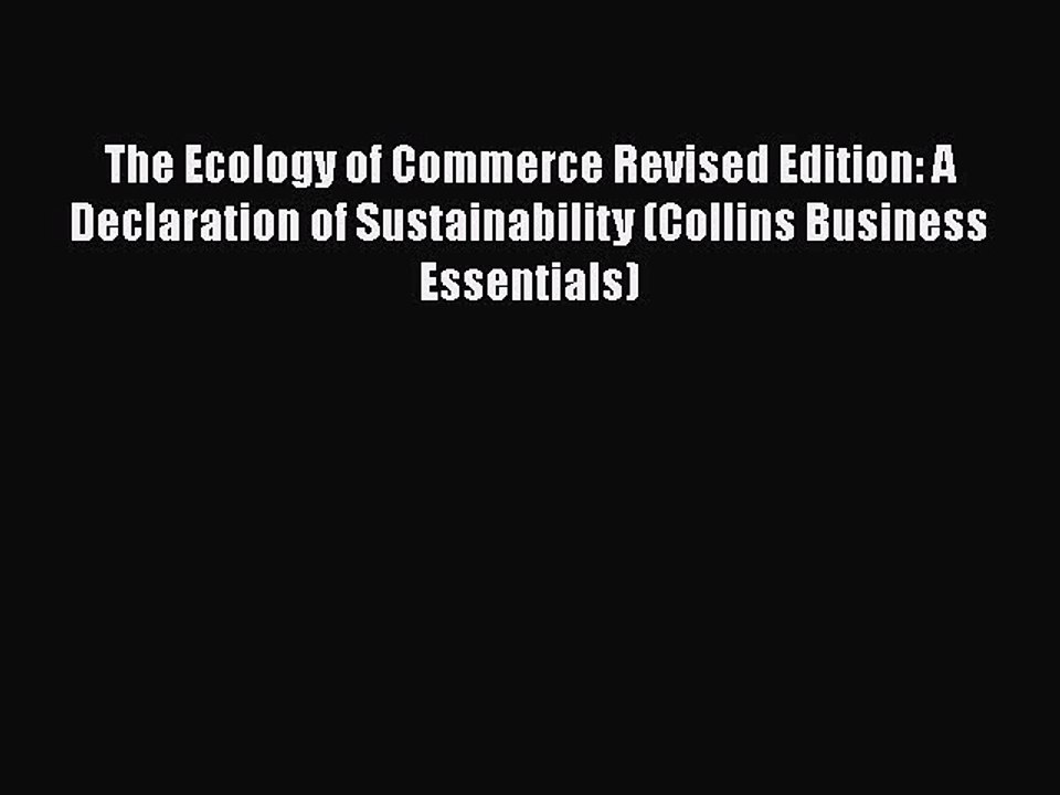READ book  The Ecology of Commerce Revised Edition: A Declaration of Sustainability (Collins