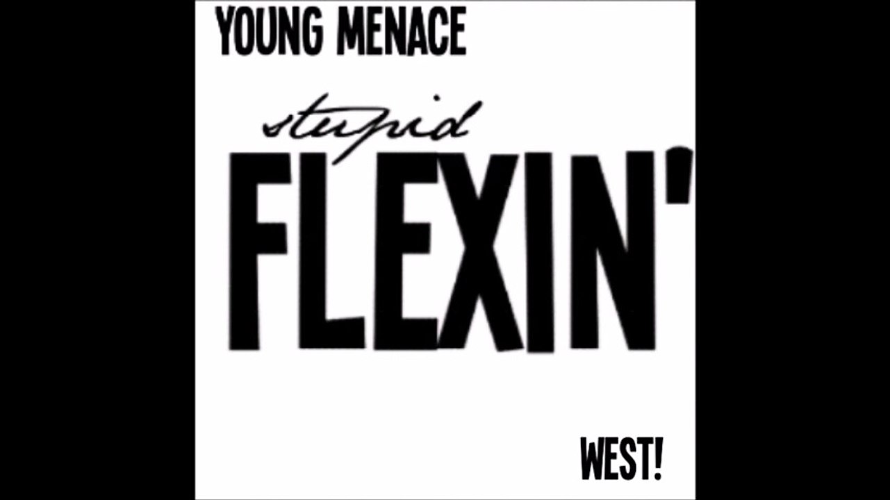 Young Menace - Flexin'